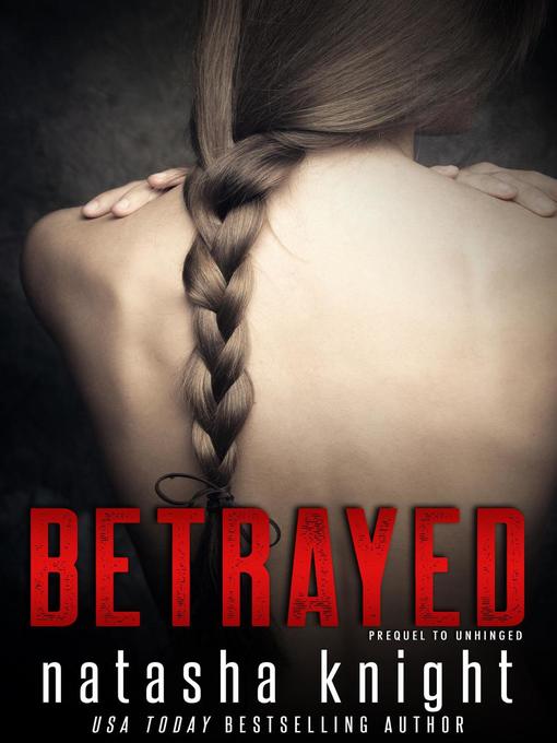 Title details for Betrayed by Natasha Knight - Available